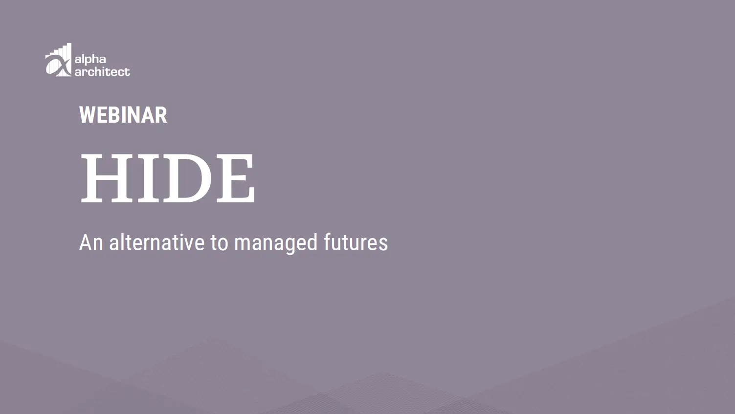 Webinar | HIDE: An Alternative to Managed Futures