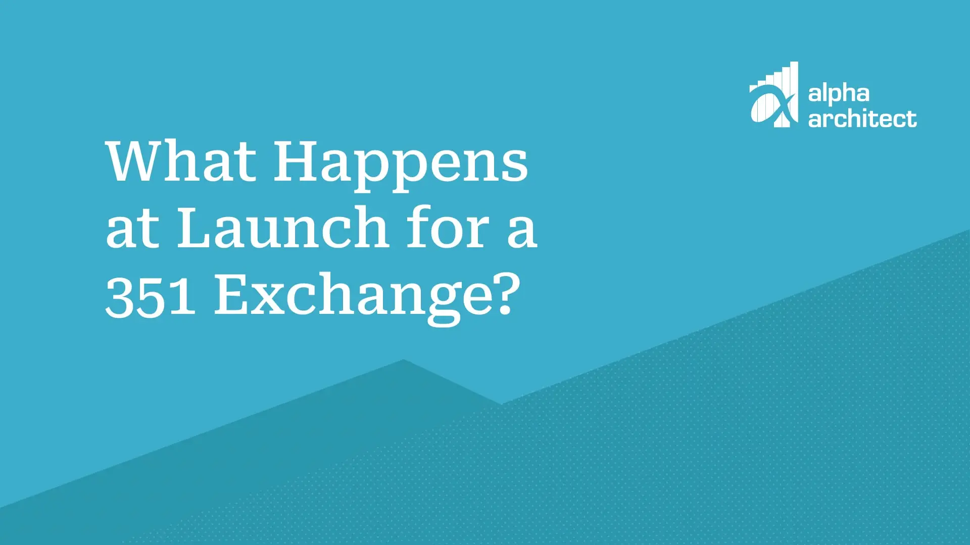 Video | What Happens at Launch for a 351 Exchange?