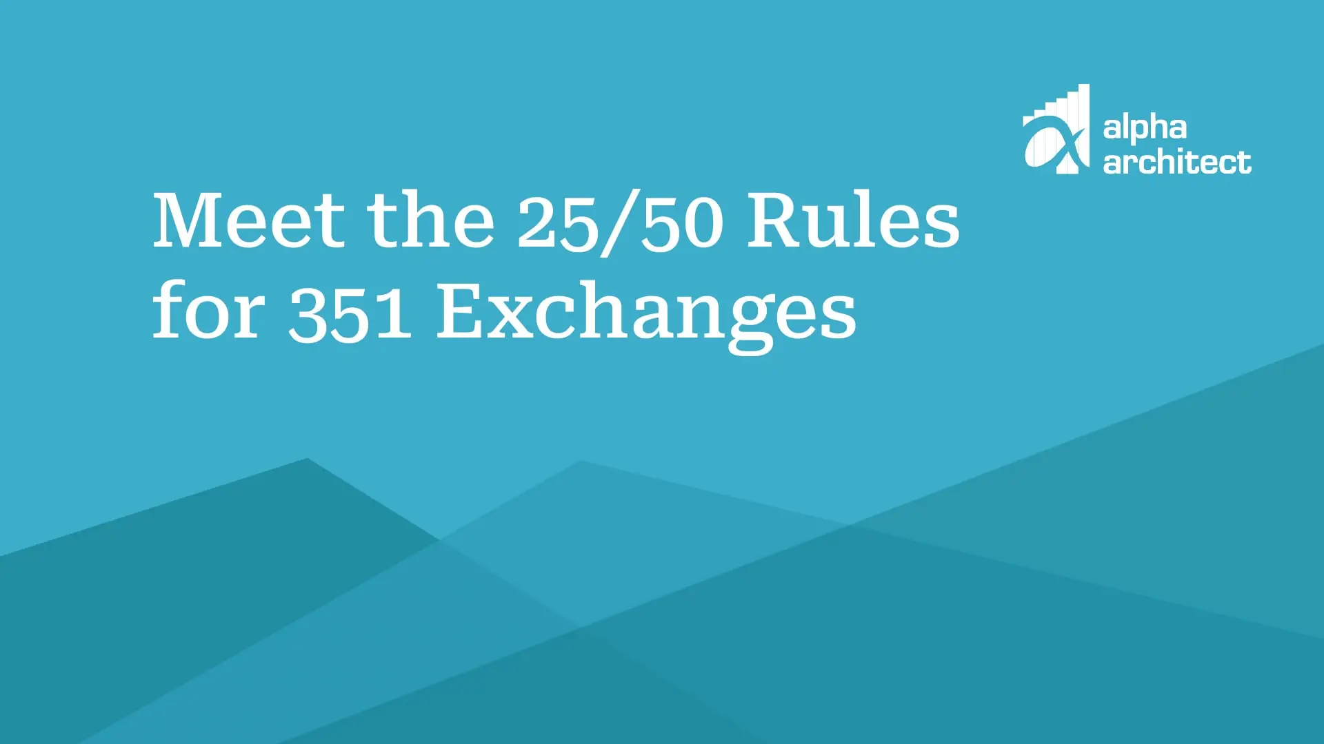 Video | Meet the 25/50 Rules for 351 Exchanges